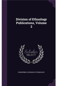 Division of Ethnology Publications, Volume 2