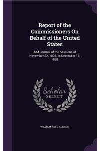 Report of the Commissioners On Behalf of the United States