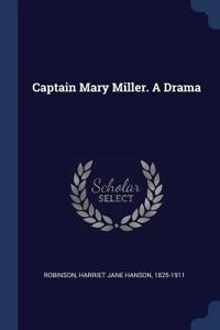 Captain Mary Miller. A Drama