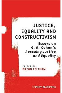 Justice, Equality and Constructivism - Essays on G.A.Cohen's Rescuing Justice and Equality