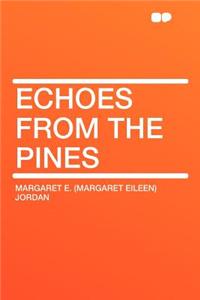 Echoes from the Pines