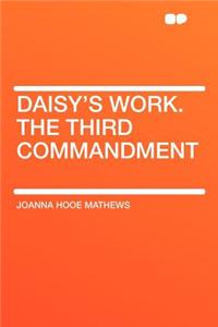 Daisy's Work. the Third Commandment