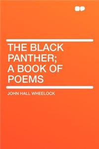 The Black Panther; A Book of Poems