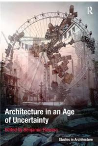 Architecture in an Age of Uncertainty