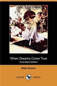 When Dreams Come True (Illustrated Edition) (Dodo Press)