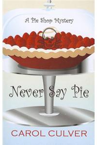 Never Say Pie