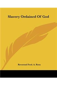 Slavery Ordained Of God