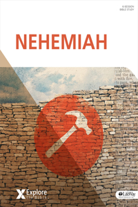 Explore the Bible: Nehemiah - Bible Study Book: Nehemiah (Member Book)