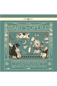 The Baby's Opera - A Book Of Old Rhymes With New Dresses