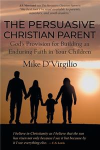 The Persuasive Christian Parent