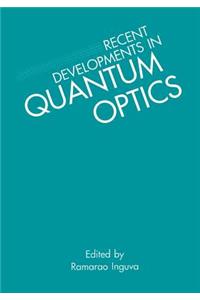 Recent Developments in Quantum Optics
