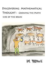 Discovering Mathematical Thought: Growing the Math Side of the Brain