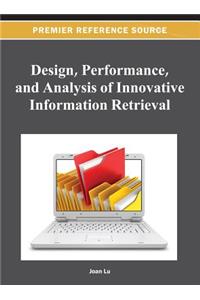 Design, Performance, and Analysis of Innovative Information Retrieval