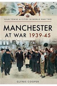 Manchester at War 1939-45