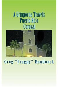 A Gringocua Travels Puerto Rico Corozal