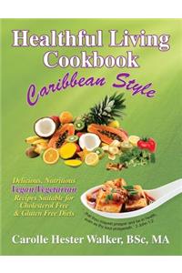 Healthful Living Cookbook: Caribbean Style