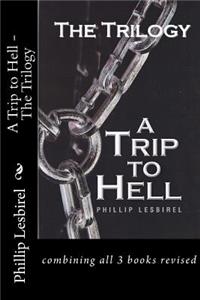 Trip to Hell - The Trilogy