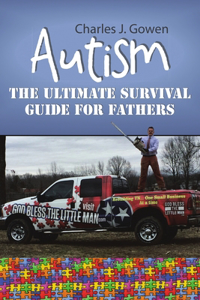 Autism: The Ultimate Survival Guide For Fathers