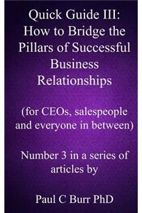 Quick Guide III - How to Bridge the Pillars of Successful Business Relationships