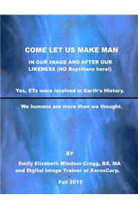 Come Let Us Make Man in Our Image and After Our Likeness
