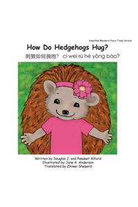 How Do Hedgehogs Hug? Simplified Mandarin Pinyin Trade Version