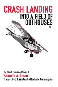 Crash Landing into a Field of Outhouses