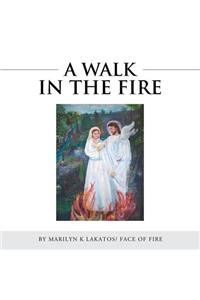 Walk in the Fire