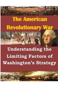 Understanding the Limiting Factors of Washington's Strategy