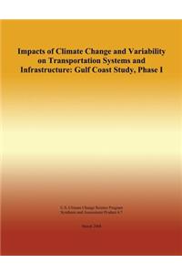 Impacts of Climate Change and Variability on Transportation Systems and Infrastructure