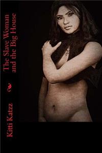 The Slave Woman and the Big House