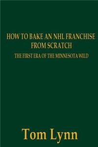 How To Bake an NHL Franchise From Scratch