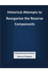 Historical Attempts to Reorganize the Reserve Components