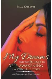 My Dreams and the Road to Self-Awakening - a Very True Story