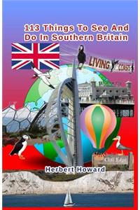 113 Things To See And Do In Southern Britain