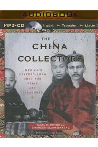 China Collectors: America's Century-Long Hunt for Asian Art Treasures