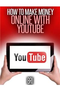 How to Make Money Online with YouTube