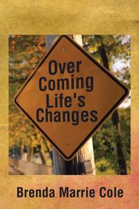 Over Coming Life's Changes