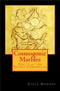 Cosmogonic Marbles