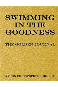 Swimming in the Goodness