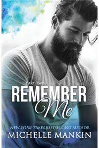 REMEMBER ME - Part Two