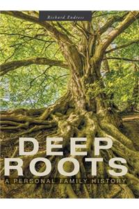 Deep Roots: A Personal Family History