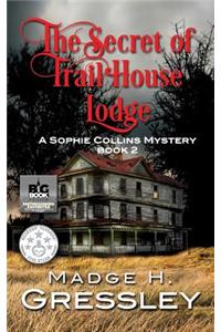 Secret of Trail House Lodge