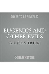 Eugenics and Other Evils Lib/E