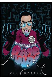 My Purpose Has A Pulse