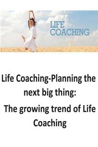 Life Coaching-Planning the next big thing