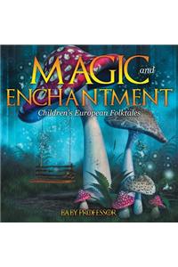 Magic and Enchantment Children's European Folktales