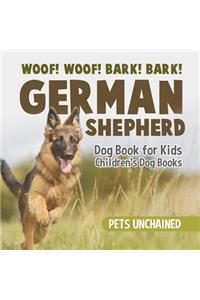 Woof! Woof! Bark! Bark! German Shepherd Dog Book for Kids Children's Dog Books