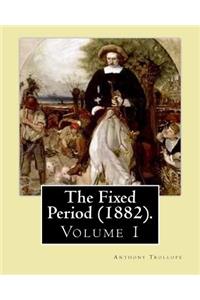 Fixed Period (1882). By