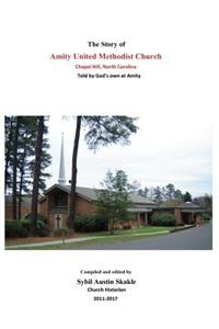 The Story of Amity United Methodist Church: Chapel Hill, North Carolina