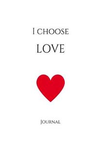 I Choose Love Journal